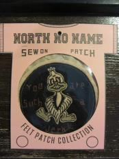 North No Name　FELT PATCH (Jerk!)